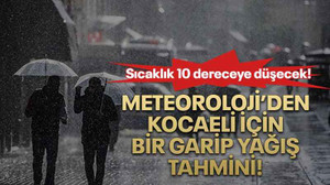 Meteoroloji’den Kocaeli için bir garip yağış tahmini!